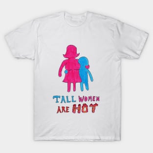 Tall Women Are Hot T-Shirt